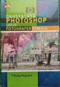 Dahsyatnya Photoshop Untuk Fotografer Pemula