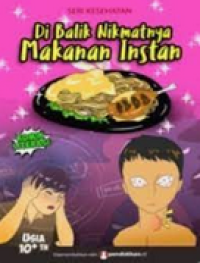 Di Balik Nikmatnya Makanan Instan