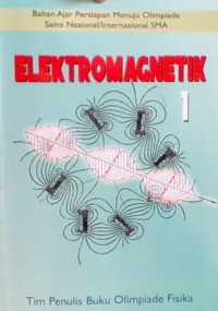 Bahan Ajar Persiapan Menuju Olimpiade Sains Nasional/ Internasional SMA : Elektromagnetik 1