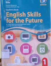 Student's Book English Skills For The Future : For Senior High School/Madrasah Aliyah Grade X Language And Culture Program