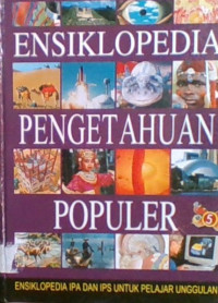 Ensiklopedia Pengetahuan Populer: Ensiklopedia IPA dan IPS Untuk Pelajar Unggulan 5