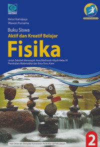 Aktif dan Kreatif Belajar Fisika Untuk Sekolah Menengah Atas/Madrasah Aliyah Kelas XI: Peminatan Matematika dan Ilmu-Ilmu Alam 2