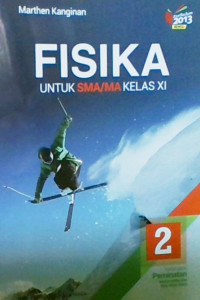 Fisika Untuk SMA/MA Kelas XI : Peminatan Matematika Dan Ilmu-Ilmu Alam