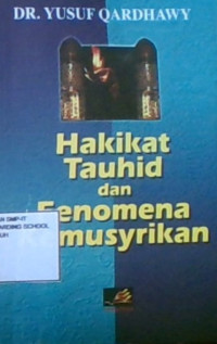 Hakikat Tauhid dan Fenomena Kemusyrikan