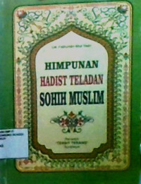 Himpunan Hadits Teladan Shohih Muslim