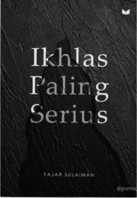 Ikhlas Paling serius