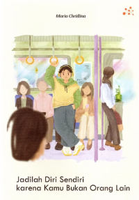 Jadilah Diri Sendiri karena Kamu Bukan Orang Lain
