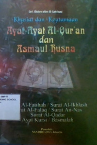 Kasiat Dan Keutamaan Ayat-Ayat Al-Qur'an Dan Asmaul Husna : Surat Al-Fatihah, Surat Al-Ikhlash, Surat Al-Falaq, Surat An-Nas, Suurat Al-Qadar, Ayat Kursi, Basmalah