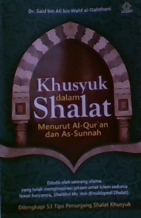 KHUSYUK DALAM SHALAT MENURUT AL QURAN DAN AS SUNNAH