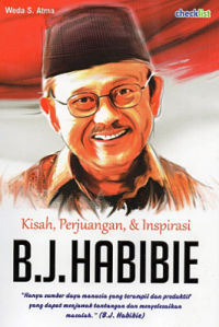 Kisah, Perjuangan dan Inspirasi B.J. Habibie