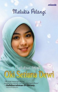 Melukis Pelangi: Catatan Hati Oki Setiana Dewi