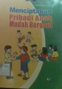 Menciptakan Pribadi Anak Mudah Bergaul