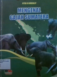 Mengenal Gajah Sumatera