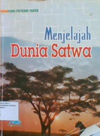 Menjelajah Dunia Satwa