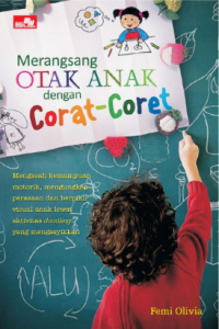 Merangsang Otak Anak dengan Corat Coret
