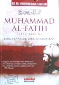 Muhammad Al-Fatih; Sang Penakluk Yang diramalkan