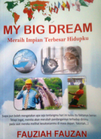 My Big Dream : Meraih Impian Terbesar Hidupku