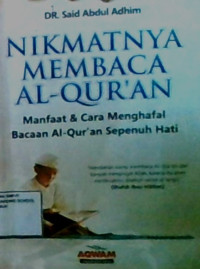 Nikmatnya Membaca Al-Qur'an : Manfaat dan Cara Menghafal Bacaan Al-Qur'an Sepenuh Hati