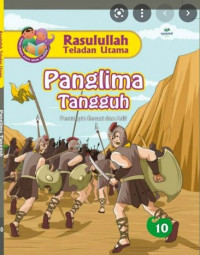 Rasulullah Teladan Utama: Panglima Tangguh,Pemimpin Berani Dan Adil