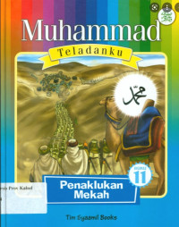 Muhammad Teladanku 11: Penaklukan Mekah