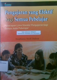 Pengajaran Yang Efektif Bagi Semua Pelajara: Penerapan Lima Standar Pengajaran Bagi Semua Jenis Pelajaran