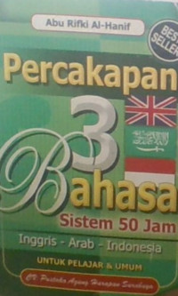 Percakapan 3 Bahasa Sistem 50 Jam : Inggris-Arab-Indonesia