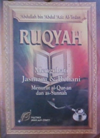Ruqyah : Mengobati Jasmani & Rohani Menurut Al-Quran dan As-Sunnah
