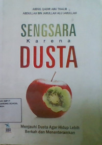 Sengsara Karena Dusta : Menjauhi Dusta Agar Hidup Lebih Berkah dan Menentramkan