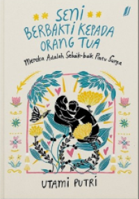 Seni Berbakti Kepada Orang Tua