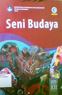 Seni Budaya : SMA/MA/SMK/MAK Kelas XII Semester 1 2018