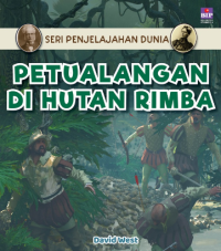 Seri Penjelajahan Dunia: Petualangan Hutan Rimba