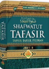 Shafwatut Tafasir: Tafsir-Tafsir Pilihan Al-Fath - An-Nas Jilid 5