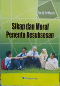 Sikap dan Moral Penentu Kesuksesan