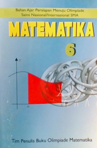Bahan Ajar Persiapan Menuju Olimpiade Sains Nasional/ Internasional SMA : Matematika 6