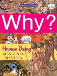 Why? Human Being (Mengenal Manusia)