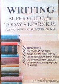 Writing Super Guide For Today's Learners' Menulis Berstandar Internasional